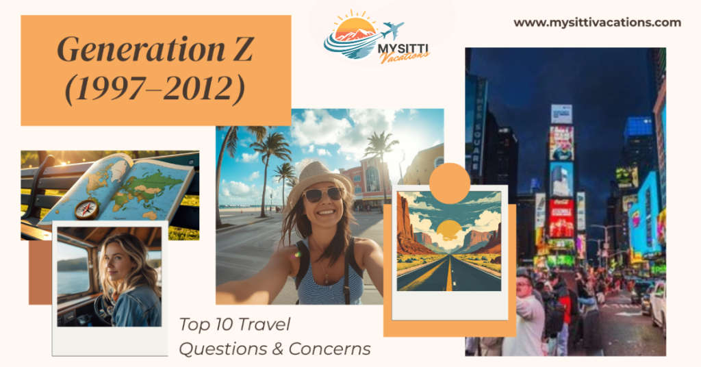 Generation Z (1997–2012): Top 10 Travel Questions & Concerns